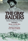 The Gray Raiders : Volume 3-Accounts of Mosby & His Raiders During the American Civil War: Mosby and His Men by J. Marshall Crawford & Partisan Life with Col. John S. Mosby by John Scott - Book