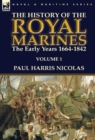 The History of the Royal Marines : the Early Years 1664-1842: Volume 1 - Book