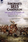 Siborne's 1815 Campaign : Volume 2-The Fields of Waterloo, the Battle of the 18th June - Book