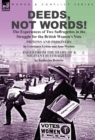 Deeds, Not Words!-the Experiences of Two Suffragettes in the Struggle for the British Women's Vote - Book