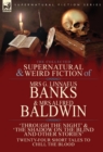 The Collected Supernatural & Weird Fiction of Mrs G. Linnaeus Banks and Mrs Alfred Baldwin : Through the Night &The Shadow on the Blind and Other Stories Twenty-Four Short Tales to Chill the Blood - Book