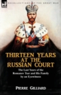 Thirteen Years at the Russian Court : the Last Years of the Romanov Tsar and His Family by an Eyewitness - Book