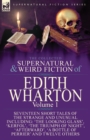 The Collected Supernatural and Weird Fiction of Edith Wharton : Volume 1-Seventeen Short Tales of the Strange and Unusual - Book
