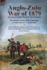 Anglo-Zulu War of 1879 : Illustrated with Maps of the Campaign-The History of the Zulu Campaign by Waller Ashe and E. V. Wyatt Edgell with a Short Historical Record of the 17th Lancers or Duke of Camb - Book