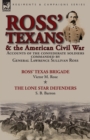 Ross' Texans & the American Civil War : Accounts of the Confederate Soldiers Commanded by General Lawrence Sullivan Ross-Ross' Texas Brigade by Victor M. Rose & The Lone Star Defenders by S. B. Barron - Book