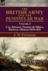 The British Army and the Peninsular War : Volume 3-Coa, Bussaco, Barrosa, Fuentes de Onoro, Albuera:1810-1811 - Book