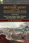 The British Army and the Peninsular War : Volume 5-East Coast, Bejar, Ebro, Vitoria, San Sebastian: 1812-1813 - Book