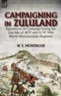 Campaigning in Zuluand : Experiences on Campaign During the Zulu War of 1879 with H. M. 94th (North Worcestershire) Regiment - Book