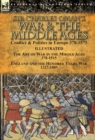 Sir Charles Oman's War & the Middle Ages : Conflict & Politics in Europe 378-1575-The Art of War in the Middle Ages 378-1515 & England and the Hundred Years War 1327-1485 - Book