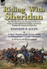 Riding With Sheridan : the Recollections of a Young Cavalryman of the 1st Massachusetts Cavalry Volunteers During the American Civil War by Stanton P. Allen with A Short History of the Service of the - Book