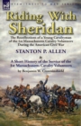 Riding With Sheridan : the Recollections of a Young Cavalryman of the 1st Massachusetts Cavalry Volunteers During the American Civil War by Stanton P. Allen with A Short History of the Service of the - Book