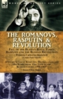 The Romanovs, Rasputin, & Revolution-Fall of the Russian Royal Family-Rasputin and the Russian Revolution, With a Short Account Rasputin : His Influence and His Work from 'One Year at the Russian Cour - Book