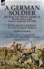 A German Soldier in South West Africa : Recollections of the Herero Campaign 1903-1904-Peter Moor's Journey to South West Africa by Gustav Frenssen, With a Short Account of the German South West Afric - Book