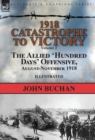 1918-Catastrophe to Victory : Volume 2-The Allied 'hundred Days' Offensive, August-November 1918 - Book