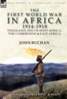 The First World War in Africa 1914-1918 : Togoland, South-West Africa, the Cameroons & East Africa - Book