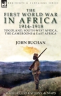 The First World War in Africa 1914-1918 : Togoland, South-West Africa, the Cameroons & East Africa - Book