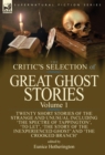 The Critic's Selection of Great Ghost Stories : Volume 1-Twenty Short Stories of the Strange and Unusual Including 'the Spectre of Tappington', 'to Let', 'the Story of the Inexperienced Ghost' and 'th - Book