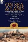 On Sea & Land : Small Wars, Minor Actions and Naval Brigades-A Military History of the Royal Navy Volume 1 1816-1856 - Book