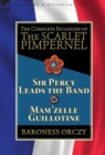 The Complete Escapades of the Scarlet Pimpernel : Volume 6-Sir Percy Leads the Band & Mam'zelle Guillotine - Book