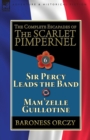 The Complete Escapades of the Scarlet Pimpernel : Volume 6-Sir Percy Leads the Band & Mam'zelle Guillotine - Book