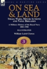 On Sea & Land : Small Wars, Minor Actions and Naval Brigades-A Military History of the Royal Navy Volume 3 1881-1900 - Book