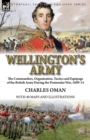 Wellington's Army : the Commanders, Organisation, Tactics and Equipage of the British Army During the Peninsular War, 1809-14 - Book