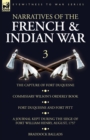 Narratives of the French and Indian War : 3-The Capture of Fort Duquesne, Commissary Wilson's Orderly Book. Fort Duquesne and Fort Pitt, a Journal Kept During the Siege of Fort William Henry, August, - Book