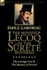The Monsieur Lecoq of the Surete Mysteries : Volume 1-The Lerouge Case & The Mystery of Orcival - Book