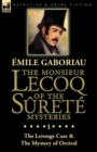 The Monsieur Lecoq of the Surete Mysteries : Volume 1-The Lerouge Case & The Mystery of Orcival - Book