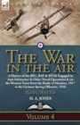 The War in the Air : Volume 4-A History of the Rfc, RAF & Rnas Engaged in Anti-Submarine & Other Naval Operations & on the Western Front from the Battle of Messines, 1917 to the German Spring Offensiv - Book