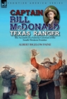 Captain Bill McDonald Texas Ranger : the Account of a Famous Lawman of the South-Western Frontier - Book