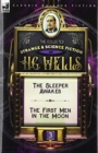 The Collected Strange & Science Fiction of H. G. Wells : Volume 3-The Sleeper Awakes & The First Men in the Moon - Book