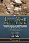 The War in the Air : Volume 6-The Allied Air Forces in 1918 Including the Bombing Campaign and Operations in Palestine, Mesopotamia, Persia, India, Macedonia, the Mediterranean & the Italian and Weste - Book