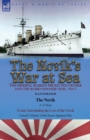 The Novik's War at Sea : the Imperial Russian Protected Cruiser and the Russo-Japanese War, 1904-5: The Novik by A. P. Steer & Events Surrounding the Loss of the Novik from Cassell's History of the Ru - Book