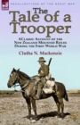 The Tale of a Trooper : a Classic Account of the New Zealand Mounted Rifles During the First World War - Book