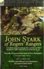 John Stark of Rogers' Rangers : a Famous Ranger and His Associates During the French & Indian War: The Life of General John Stark of New Hampshire by Howard Parker Moore with Biographies from Memoir a - Book