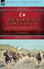 The War with Turkey, 1914-18----Volume 2 : the Campaigns in Mesopotamia, Libya, Egypt, Palestine, Syria and Persia During the First World War - Book