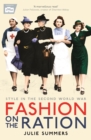 Fashion on the Ration : Style in the Second World War - eBook