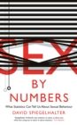 Sex by Numbers : What Statistics Can Tell Us About Sexual Behaviour - eBook
