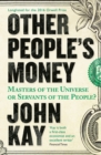 Other People's Money : Masters of the Universe or Servants of the People? - eBook