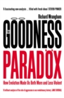 The Goodness Paradox : How Evolution Made Us Both More and Less Violent - eBook