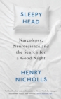 Sleepyhead : Narcolepsy, Neuroscience and the Search for a Good Night - eBook
