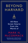 Beyond Harvard : All-new street smarts from the world of Mark H. McCormack - eBook
