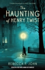 The Haunting of Henry Twist : Shortlisted for the Costa First Novel Award 2017 - eBook