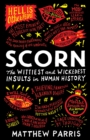 Scorn : The Wittiest and Wickedest Insults in Human History - eBook