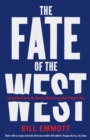 The Fate of the West : The Battle to Save the World’s Most Successful Political Idea - eBook