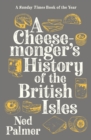 A Cheesemonger's History of The British Isles - eBook