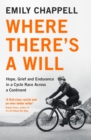 Where There's A Will : Hope, Grief and Endurance in a Cycle Race Across a Continent - eBook