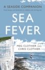 Sea Fever : A Seaside Companion: from buoys and bowlines to selkies and setting sail - eBook