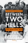 Between Two Hells : The Irish Civil War - eBook